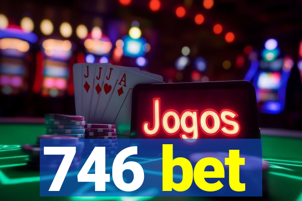 746 bet